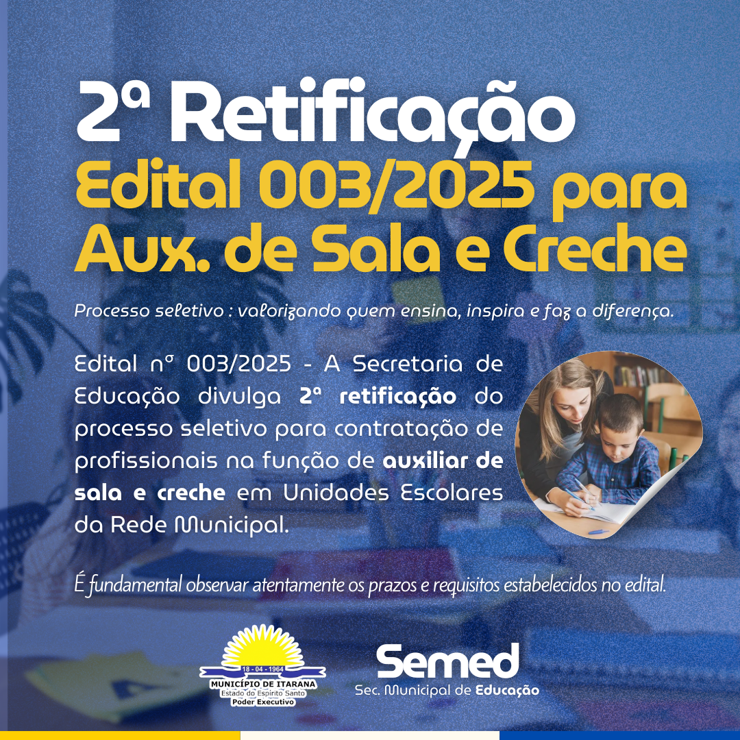 Prefeitura de Itarana divulga 2ª retificação no Edital nº 003/2025 para Auxiliares de Sala
