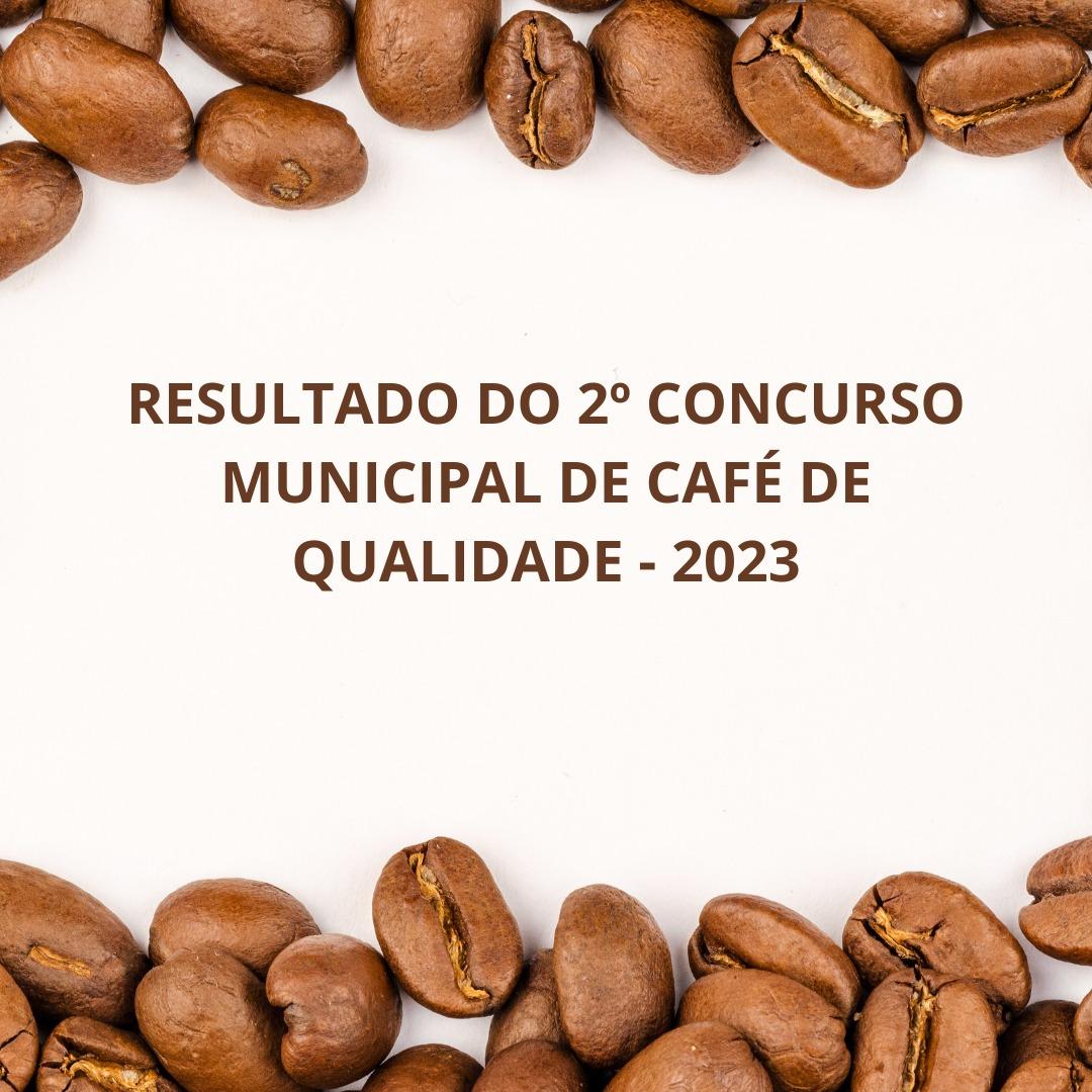 AMOSTRAS CLASSIFICADAS NA PRIMEIRA ETAPA E RESULTADO FINAL DO 2° CONCURSO MUNICIPAL DE CAFÉS DE QUALIDADE DE ITARANA/ES